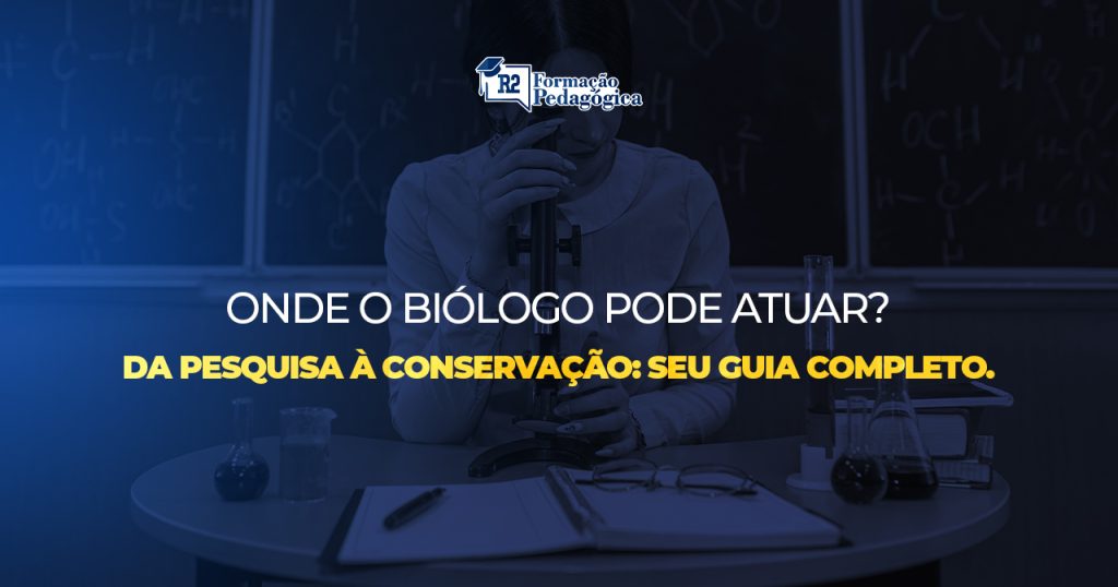 Onde o biólogo pode atuar