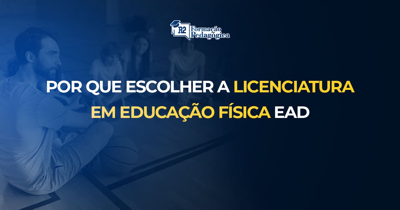 Por que escolher a Licenciatura em Educação Física EAD?