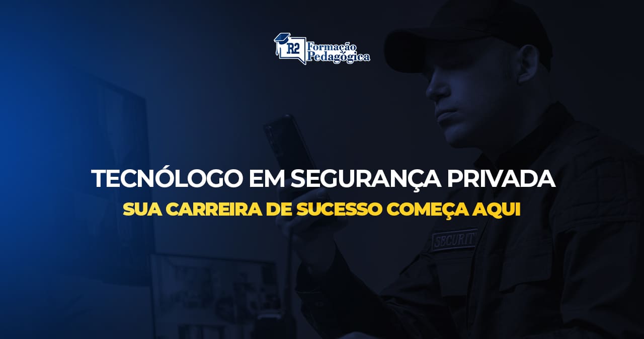 Tecnólogo em Segurança Privada: Sua Carreira de Sucesso Começa Aqui