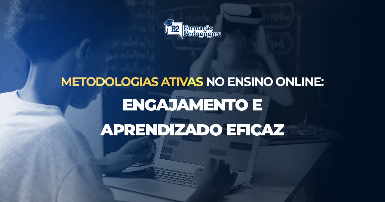 Metodologias-Ativas-no-Ensino-Online-Engajamento-e-Aprendizado-Eficaz