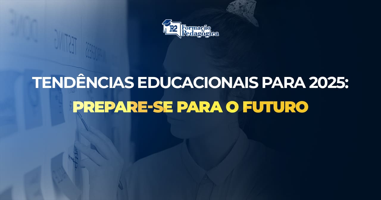 Tendências-Educacionais-para-2025-Prepare-se-para-o-Futuro