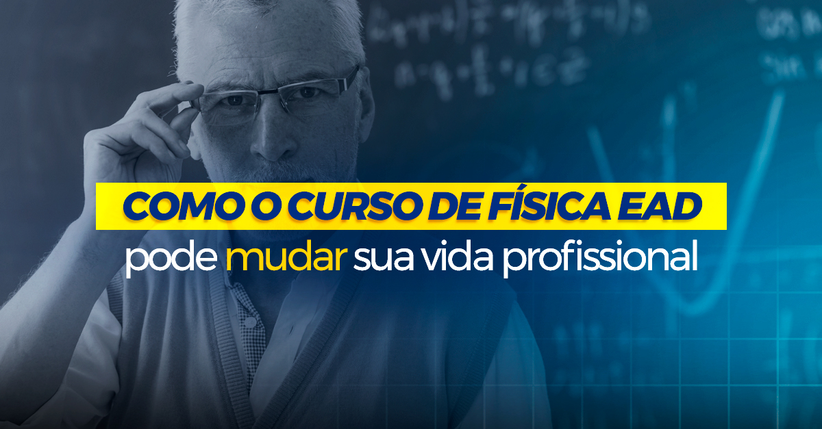 Como o Curso de Física EAD Pode Mudar Sua Vida Profissional