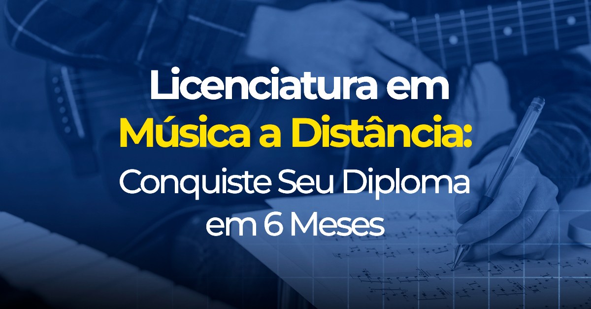 Licenciatura em Música a Distância: Diploma em 6 Meses