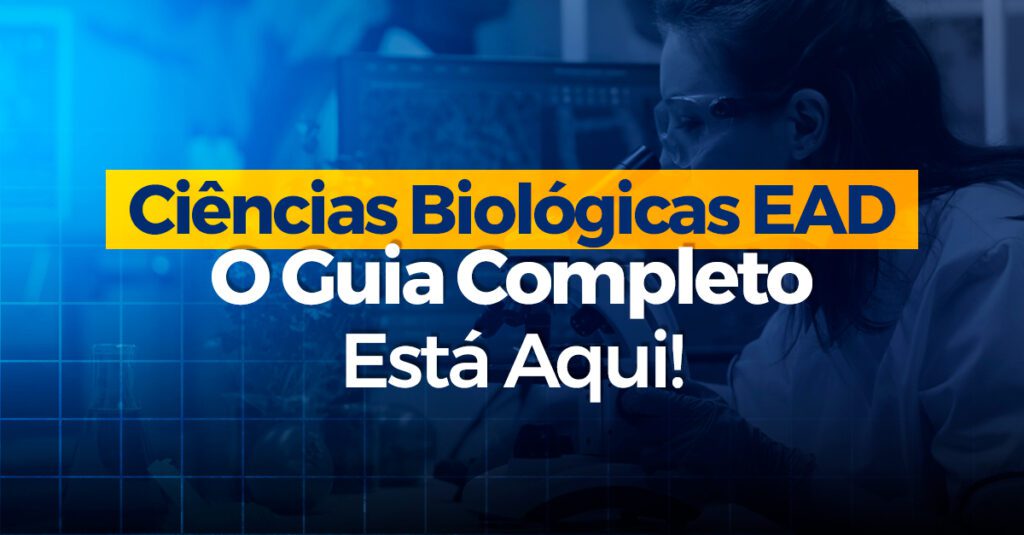 Ciências Biológicas EAD: O Guia Completo Está Aqui!