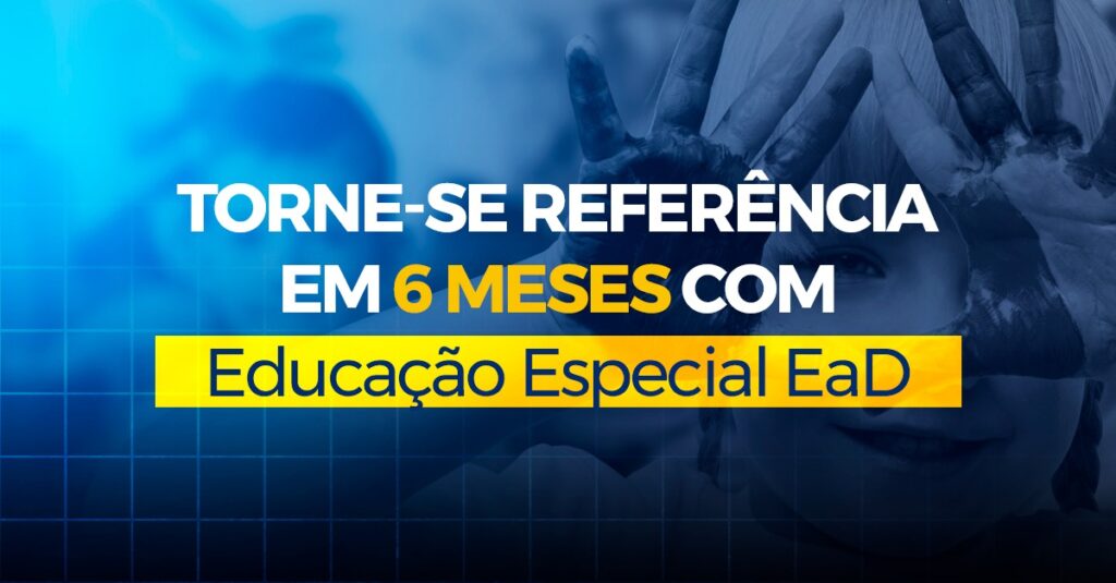 Torne-se Referência em 6 Meses com Educação Especial EaD