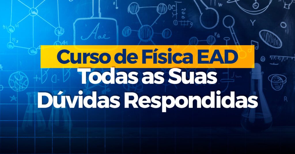 Selecionar Curso de Física EAD: Todas as Suas Dúvidas Respondidas Curso de Física EAD: Todas as Suas Dúvidas Respondidas