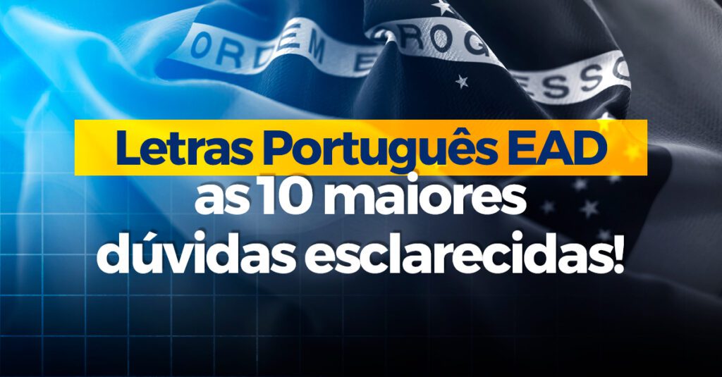 Letras Português EAD: as 10 maiores dúvidas esclarecidas
