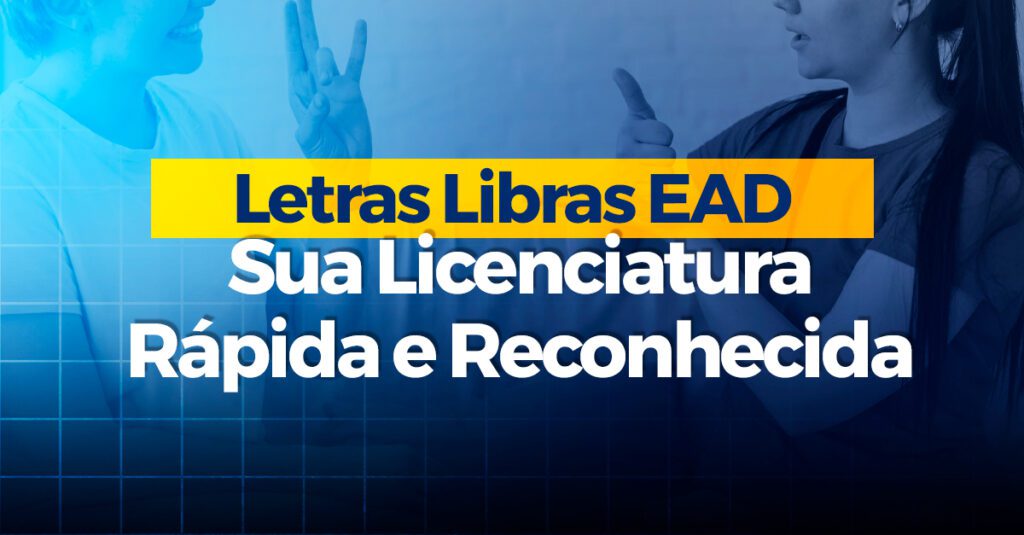 Letras Libras EAD: Sua Licenciatura Rápida e Reconhecida