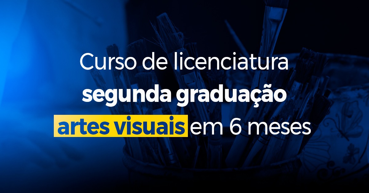 Curso de licenciatura segunda graduação artes visuais em 6 meses