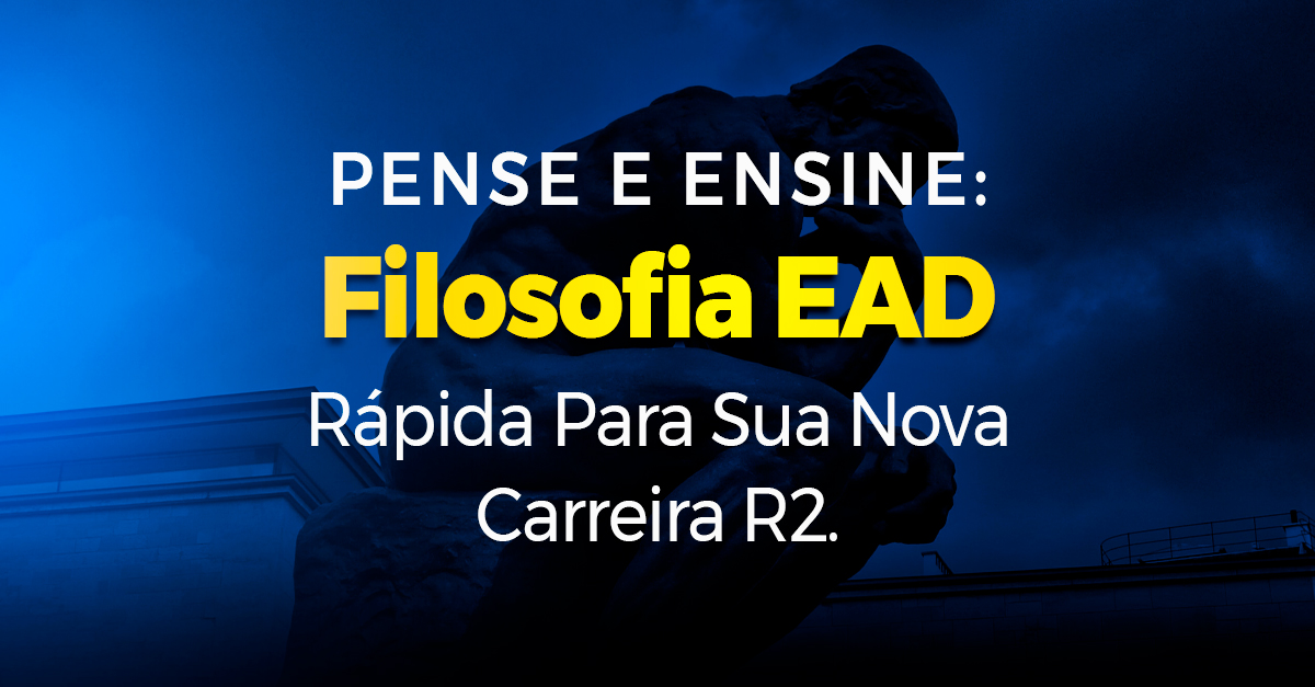 Pense e Ensine: Filosofia EAD Rápida Para Sua Nova Carreira R2.
