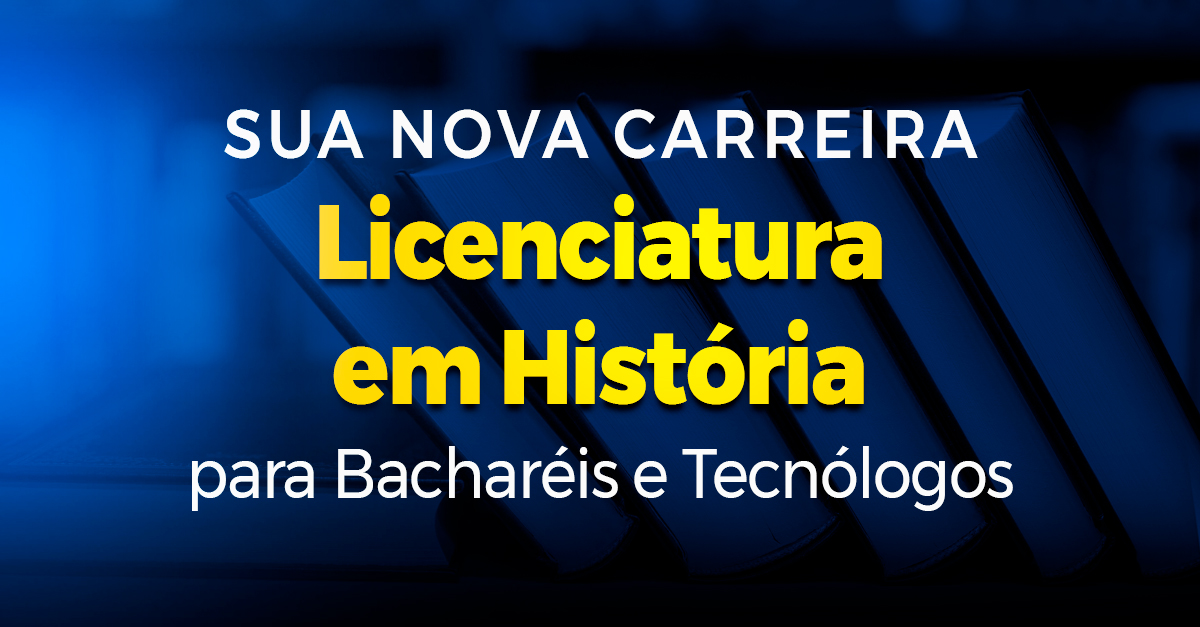Sua Nova Carreira: Licenciatura em História para Bacharéis e Tecnólogos