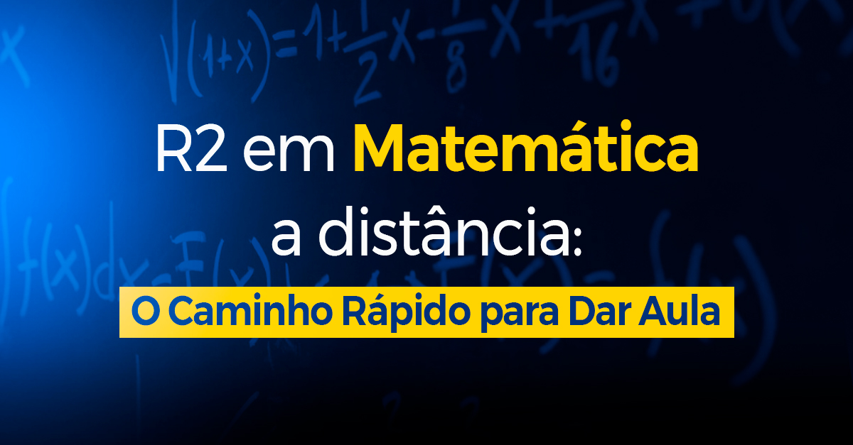 R2 em Matemática a distância: O Caminho Rápido para Dar Aula