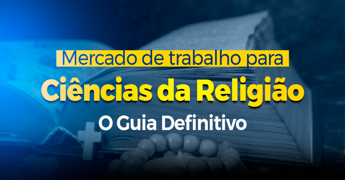 Mercado de trabalho para Ciências da Religião: O Guia Definitivo