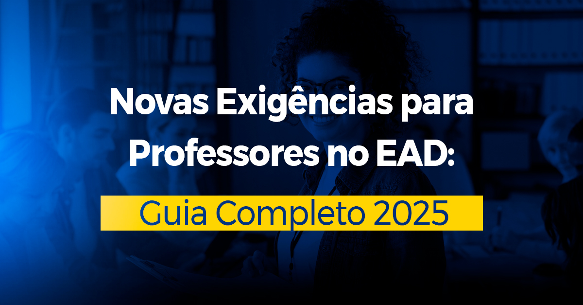 Novas Exigências para Professores no EAD_ Guia Completo 2025