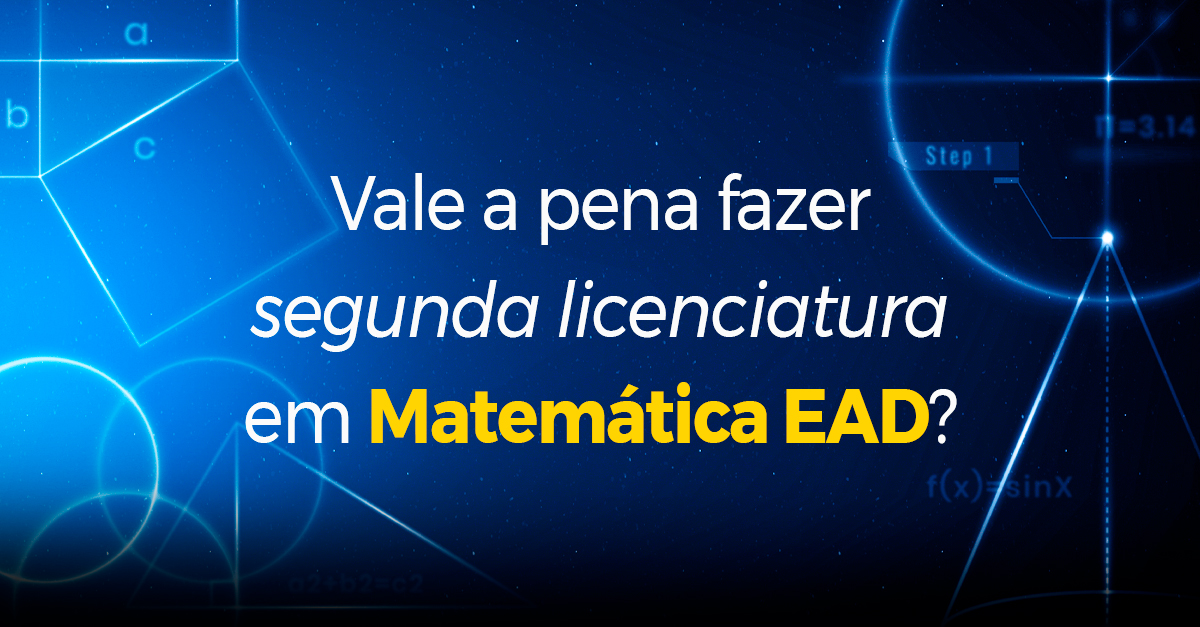 Vale a pena fazer segunda licenciatura em Matemática EAD