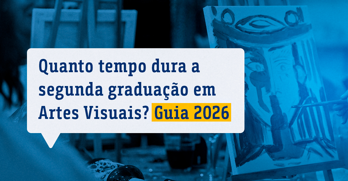 Quanto tempo dura a segunda graduação em Artes Visuais