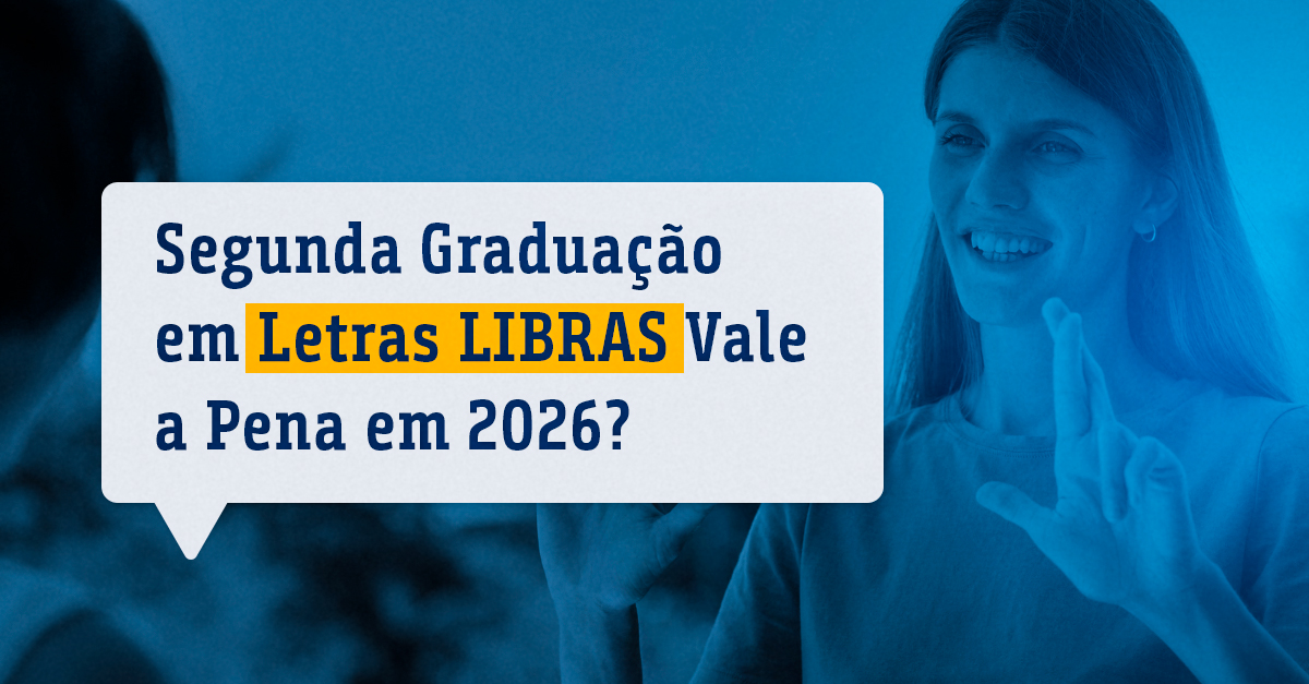 Segunda Graduação em Letras LIBRAS Vale a Pena em 2026