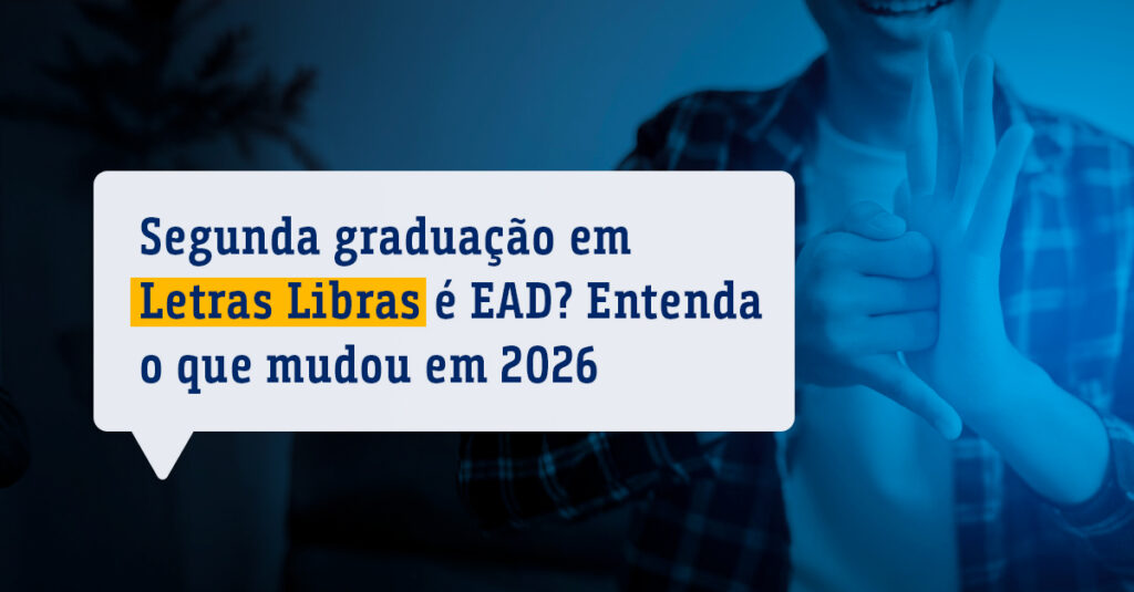 Segunda graduação em Letras Libras é EAD_ Entenda o que mudou em 2026