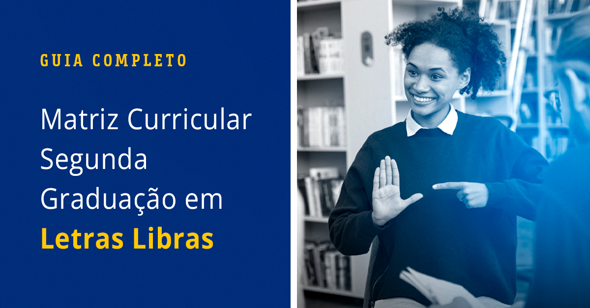 Matriz Curricular Segunda Graduação em Letras Libras: