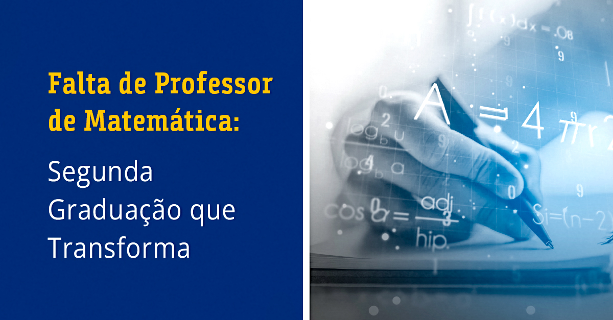 Falta de Professor de Matemática_ Segunda Graduação que Transforma