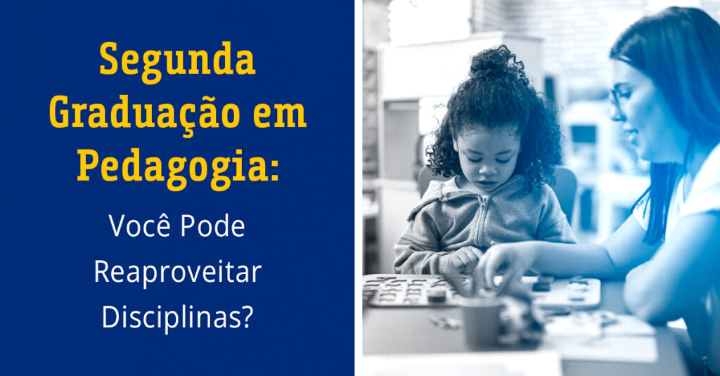 Segunda Graduação em Pedagogia: Você Pode Reaproveitar Disciplinas?