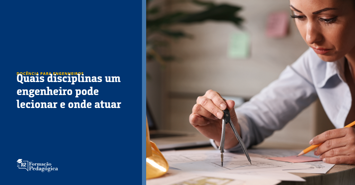 Quais Disciplinas um Engenheiro Pode Lecionar e Onde Atuar