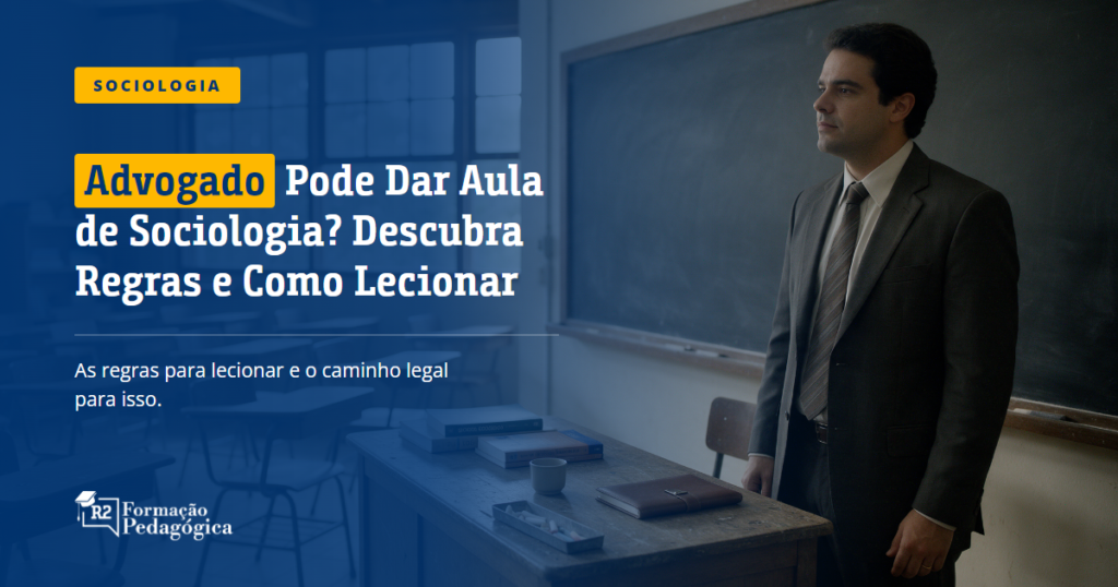 Advogado Pode Dar Aula de Sociologia