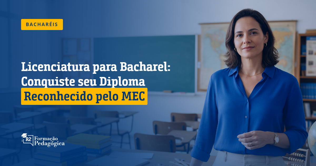 Licenciatura para Bacharel - Diploma Reconhecido pelo MEC