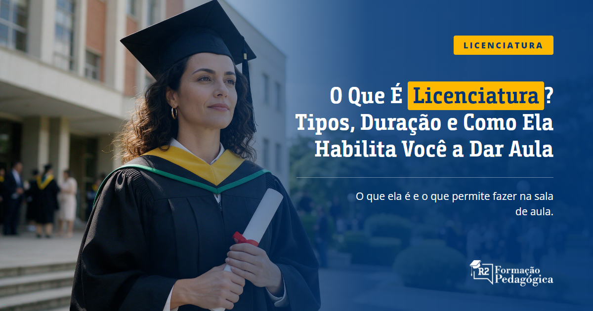 O-Que-E-Licenciatura-Tipos-Duracao-e-Como-Ela-Habilita-Voce-a-Dar-Aula