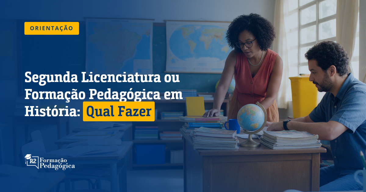 Segunda Licenciatura ou Formacao Pedagogica em Historia - Qual Fazer