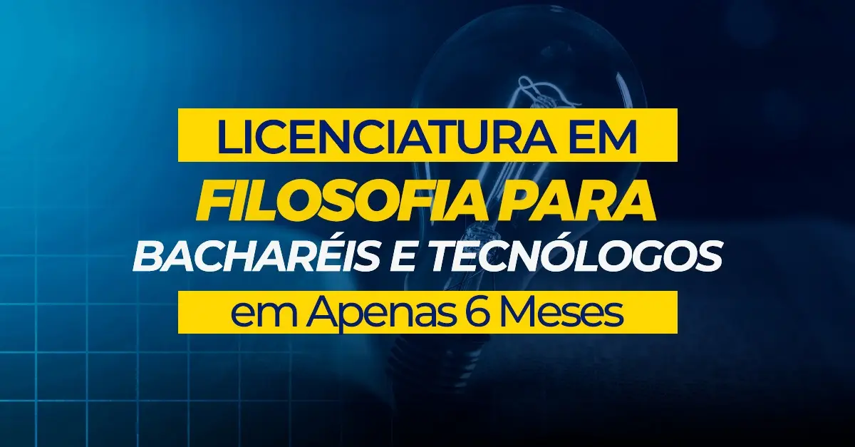 Licenciatura em Filosofia para Bacharéis e Tecnólogos em Apenas 6 Meses